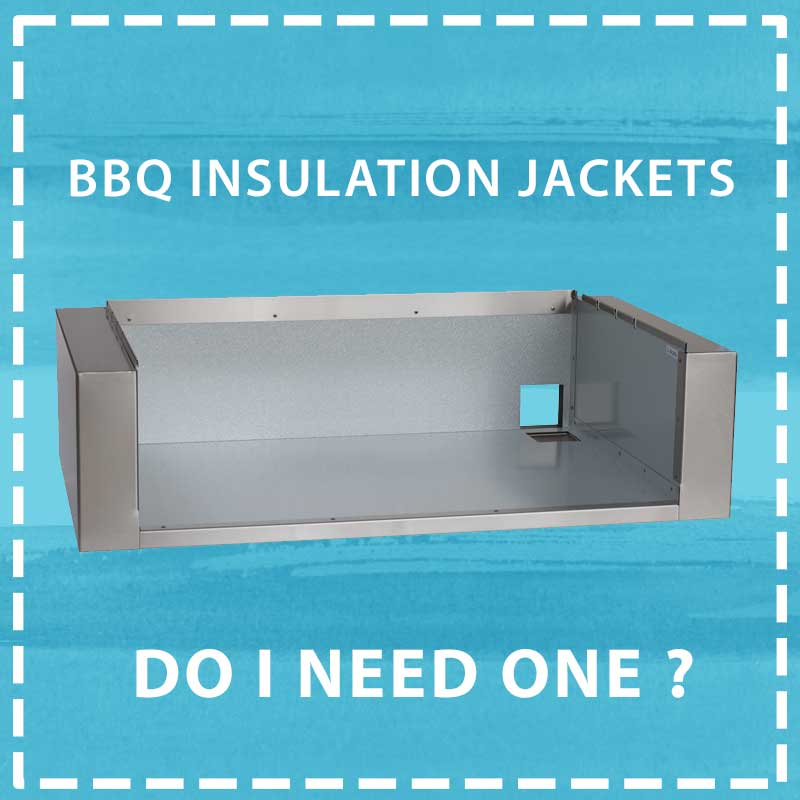 BBQ Insulation Jackets Do I need one?